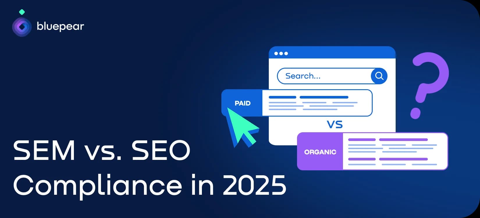 SEO vs SEM compliance in 2025. Risks, insights and brand safety