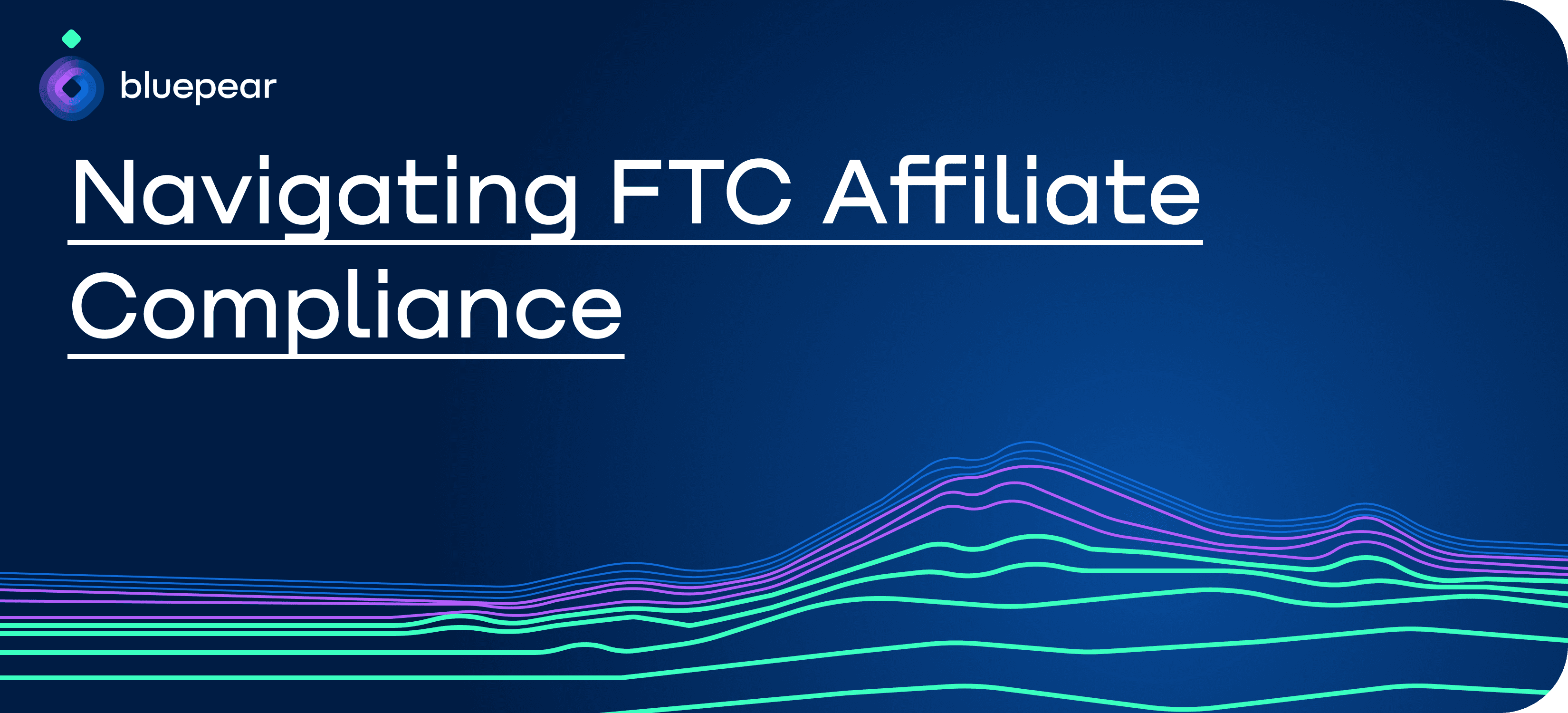 Navigating FTC Affiliate Compliance: Ensuring Transparency and Trust in Affiliate Marketing