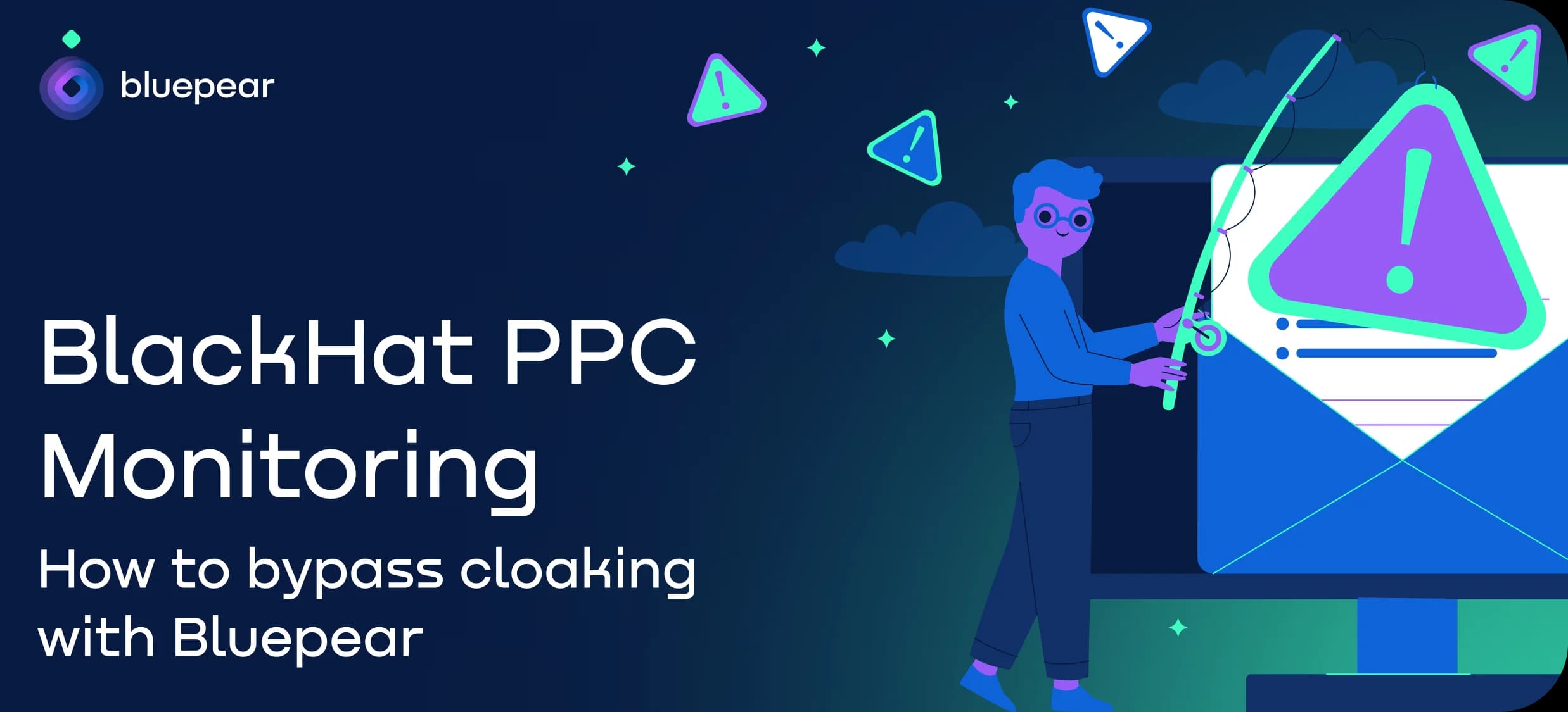 BlackHat PPC Monitoring: How to bypass cloaking with Bluepear